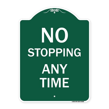 Signmission Designer Series Sign-No Stopping Anytime, Green & White Aluminum Sign, 18" x 24", GW-1824-23580 A-DES-GW-1824-23580